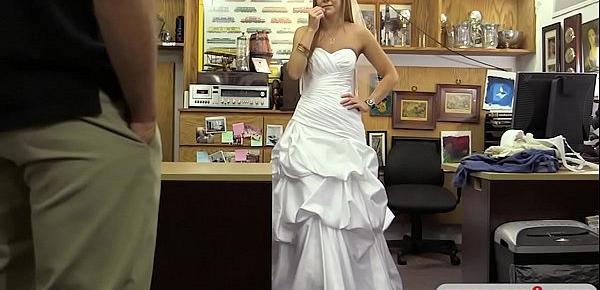  Girl in her wedding dress gets hammered by pawn keeper